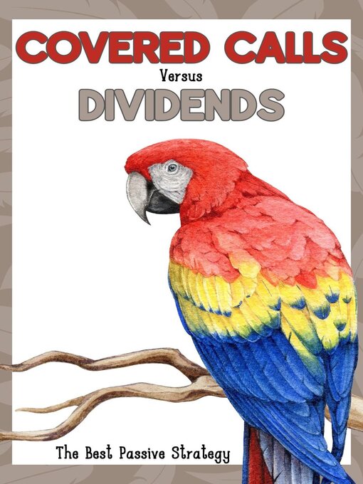 Title details for Covered Calls vs. Dividends by Joshua King - Available